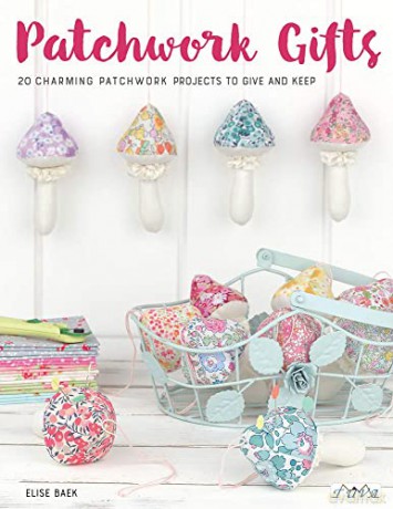 Patchwork Gifts - Elise Baek [KSIĄŻKA]