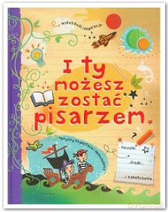 I Ty Możesz Zostać Pisarzem [KSIĄŻKA]