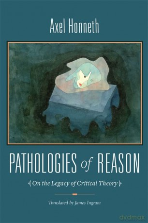 Pathologies Of Reason - Axel Honneth [KSIĄŻKA]