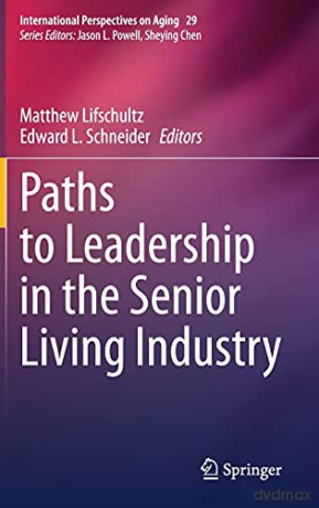 Paths To Leadership In The Senior Living - Matthew Lifschultz [KSIĄŻKA]