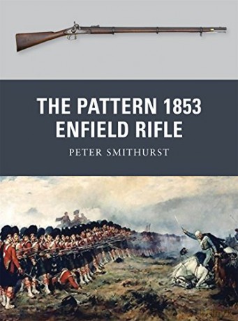 Pattern 1853 Enfield Rifle - Peter Smithurst [KSIĄŻKA]