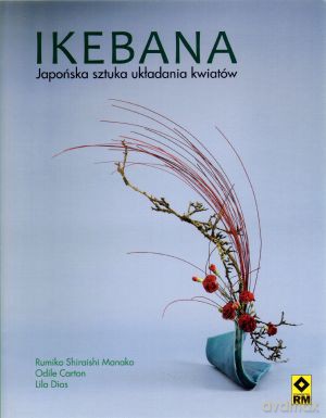 Ikebana - Japońska Sztuka Układania Kwiatów - Manako,Carton [KSIĄŻKA]