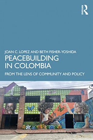Peacebuilding In Colombia - Joan C. Lopez [KSIĄŻKA]