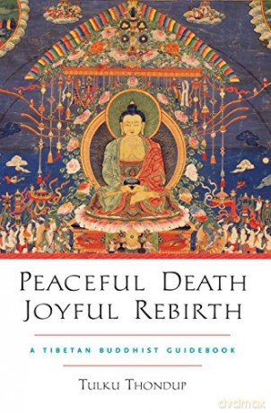 Peaceful Death Joyful Rebirth - Thondup Tulku [KSIĄŻKA]