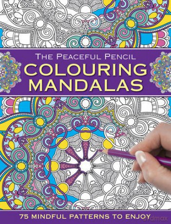 Peaceful Pencil: Colouring Mandalas [KSIĄŻKA]
