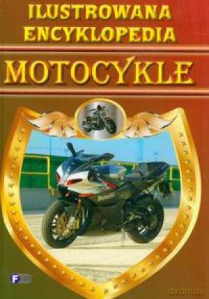 Ilustrowana Encyklopedia A5 Motocykle [KSIĄŻKA]