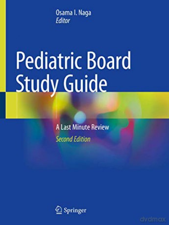 Pediatric Board Study Guide - Osama I. Naga [KSIĄŻKA]
