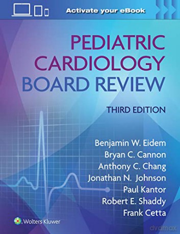 Pediatric Cardiology Board Review 3e - Benjamin W Eidem [KSIĄŻKA]