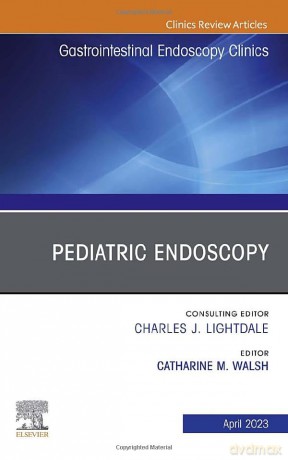 Pediatric Endoscopy An Issue Of Gastroin - Catharine M. Walsh [KSIĄŻKA]