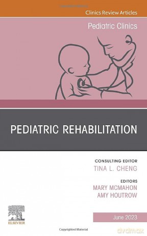 Pediatric Rehabilitation An Issue Of Ped - Amy Houtrow [KSIĄŻKA]