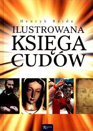 Ilustrowana Księga Cudów - Bejda Henryk [KSIĄŻKA]