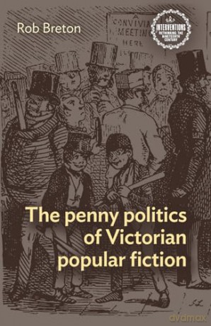 Penny Politics Of Victorian Popular Fic [KSIĄŻKA]