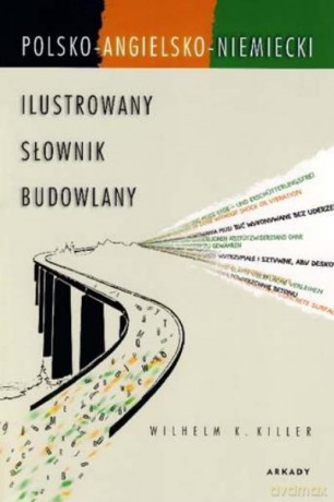 Ilustrowany Słownik Budowlany Pol-Ang-Niem - Killer W.K. [KSIĄŻKA]