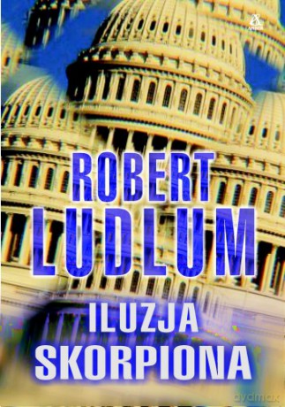 Iluzja Skorpiona - Ludlum Robert [KSIĄŻKA]
