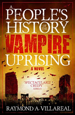 Peoples History Of The Vampire Uprising - Raymond A Villareal [KSIĄŻKA]