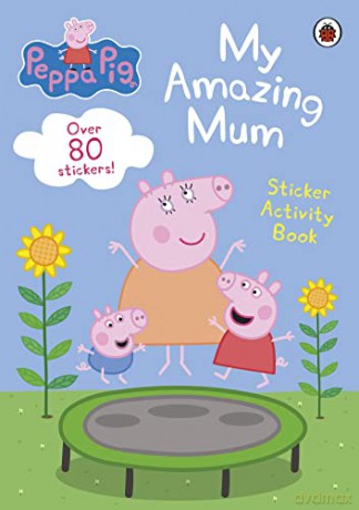 Peppa Pig My Amazing Mum Sticker Activit - Peppa Pig [KSIĄŻKA]