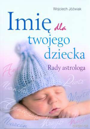 Imię Dla Twojego Dziecka - Wojciech Jóźwiak [KSIĄŻKA]