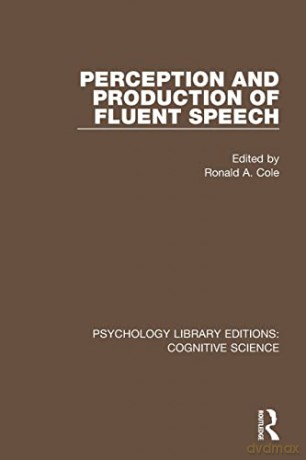 Perception And Production Of Fluent Spee - Ronald A. Cole [KSIĄŻKA]
