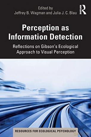 Perception As Information Detection - Jeffrey B. Wagman [KSIĄŻKA]