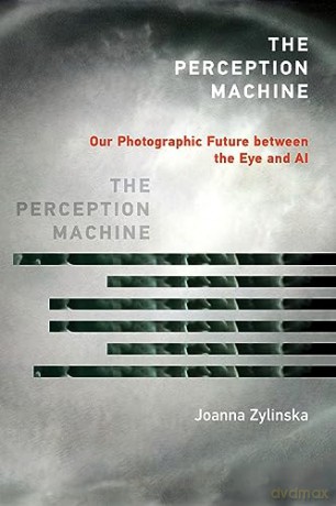 Perception Machine - Joanna Zylinska [KSIĄŻKA]