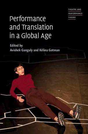 Performance And Translation In A Global - Avishek Ganguly [KSIĄŻKA]