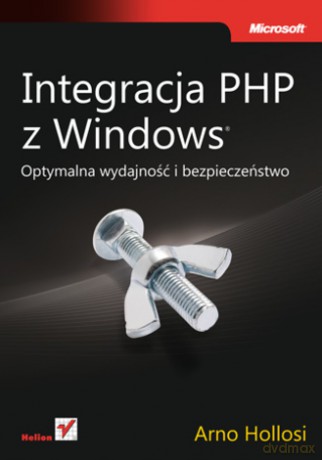 Integracja Php Z Windows - Hollosi Arno [KSIĄŻKA]