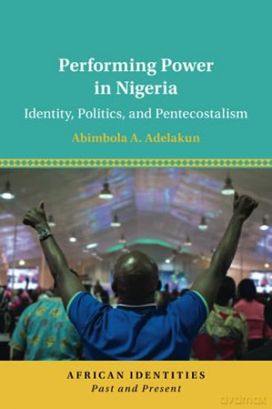 Performing Power In Nigeria - Adelakun Abimbola A [KSIĄŻKA]