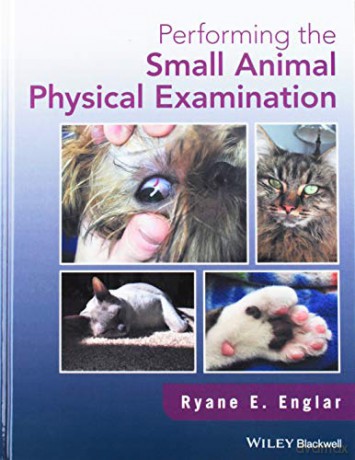Performing The Small Animal Physical Exa - Ryane E. Englar [KSIĄŻKA]