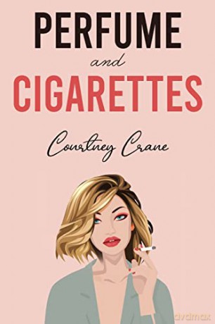 Perfume And Cigarettes - Courtney Crane [KSIĄŻKA]