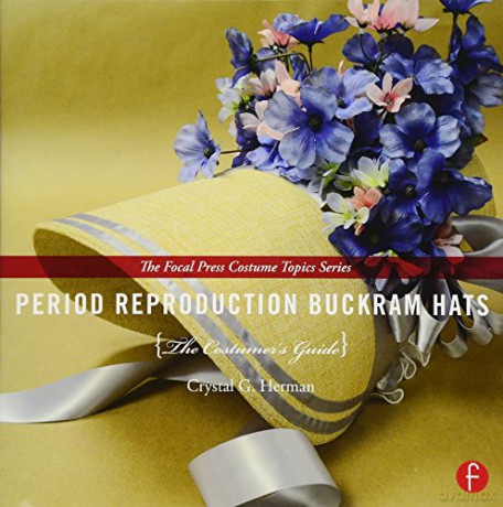 Period Reproduction Buckram Hats - Crystal G. Herman [KSIĄŻKA]