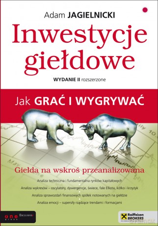 Inwestycje Giełdowe Jak Grać I Wygrywać - Jagielnicki A. [KSIĄŻKA]