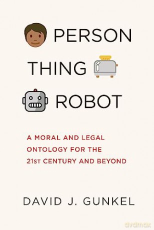 Person Thing Robot - David J. Gunkel [KSIĄŻKA]