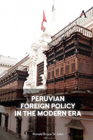 Peruvian Foreign Policy In Modern Era - Ronald Bruce [KSIĄŻKA]