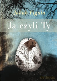 Ja Czyli Ty - Jakub Figuła [KSIĄŻKA]