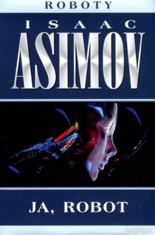 Ja, Robot - Asimov Isaac [KSIĄŻKA]