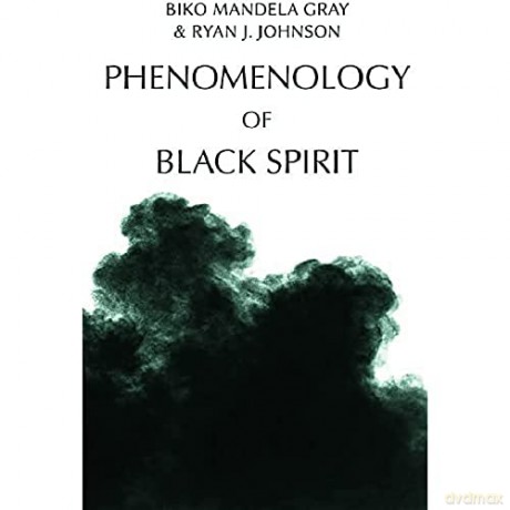 Phenomenology Of Black Spirit - Gray Biko Mandela [KSIĄŻKA]