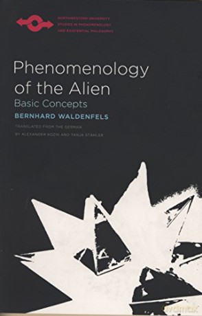 Phenomenology Of The Alien - Bernhard Waldenfels [KSIĄŻKA]