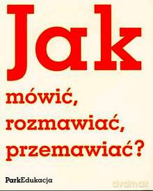 Jak Mówić Jak Przemawiać - Kuziak Michał [KSIĄŻKA]