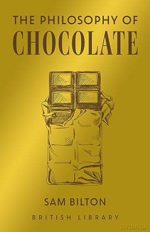 Philosophy Of Chocolate - Sam Bilton [KSIĄŻKA]