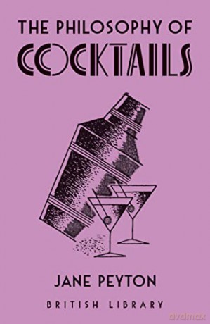 Philosophy Of Cocktails - Jane Peyton [KSIĄŻKA]
