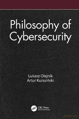 Philosophy Of Cybersecurity - Lukasz Olejnik [KSIĄŻKA]