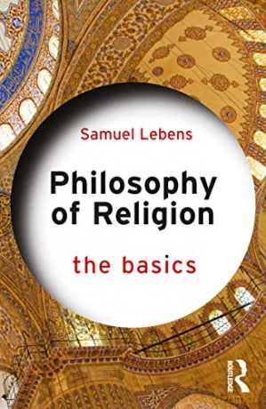 Philosophy Of Religion The Basics - Samuel Lebens [KSIĄŻKA]