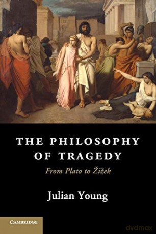 Philosophy Of Tragedy - Julian Young [KSIĄŻKA]