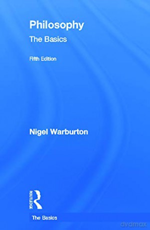 Philosophy The Basics - Nigel Warburton [KSIĄŻKA]