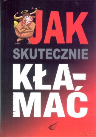 Jak Skutecznie Kłamać [KSIĄŻKA]