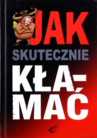 Jak Skutecznie Kłamać [KSIĄŻKA]