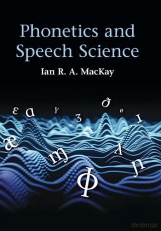 Phonetics And Speech Science - Mackay Ian [KSIĄŻKA]