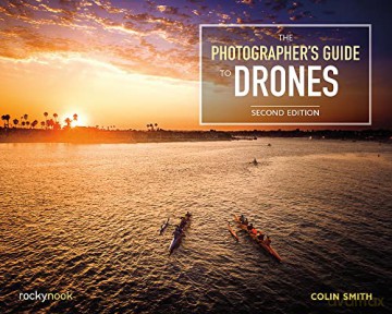 Photographers Guide To Drones - Colin Smith [KSIĄŻKA]