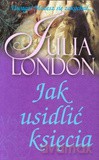 Jak Usidlić Księcia - London Julia [KSIĄŻKA]