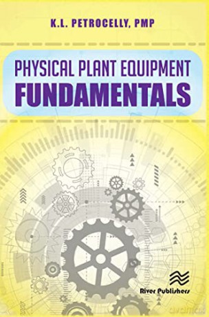Physical Plant Equipment Fundamentals - Kenneth Petrocelly [KSIĄŻKA]